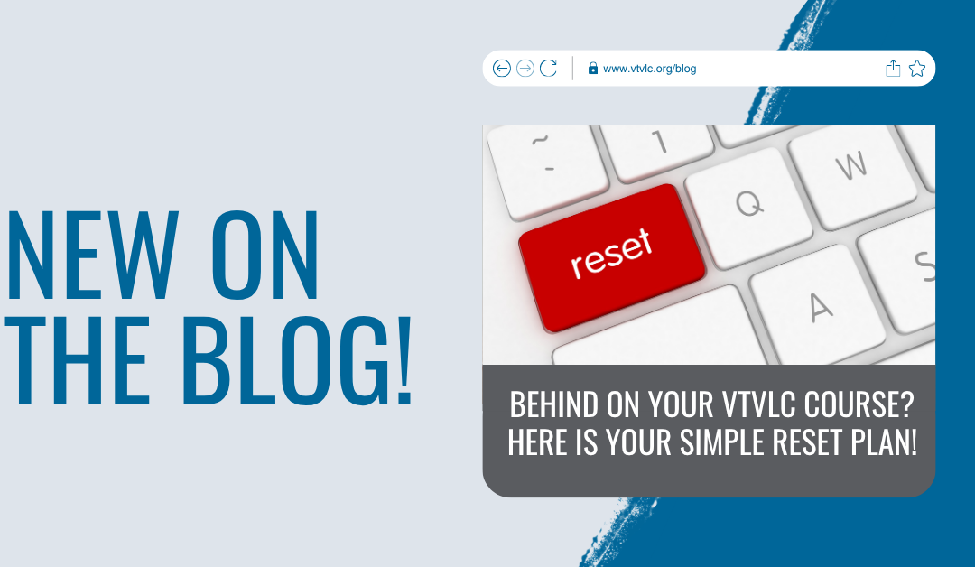 Behind on Your VTVLC Course? Here’s Your Simple Reset Plan